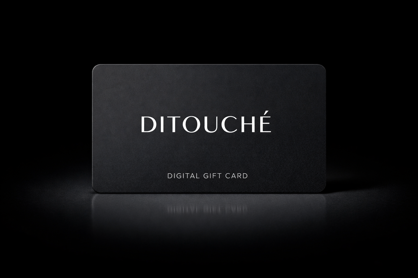 DITOUCHÉ Digital Gift Card
